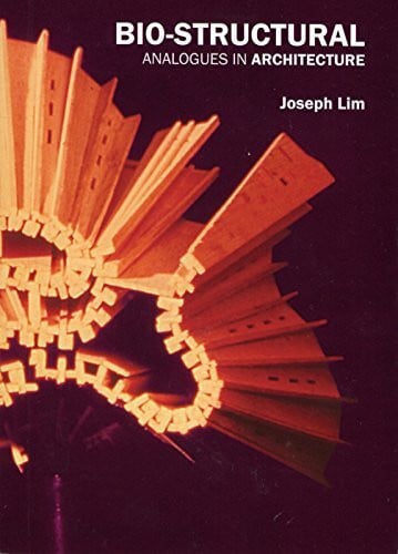 Lim, Joseph Bio-structural Analogues in Architecture: Joseph Lim Ee Man