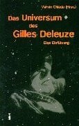 Roth, Jürgen Das Universum des Gilles Deleuze: Eine Einführung