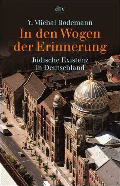 Y. Michael Bodemann In den Wogen der Erinnerung. Jüdische Existenz in Deutschland.: Jüdisches Leben in Deutschland