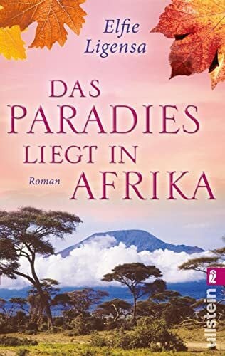 Ligensa, Elfie Das Paradies liegt in Afrika: Roman (Ein Südafrika-Roman, Band 2)