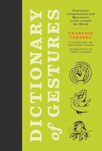 Cousin, Philippe Dictionary of Gestures: Expressive Comportments and Movements in Use around the World