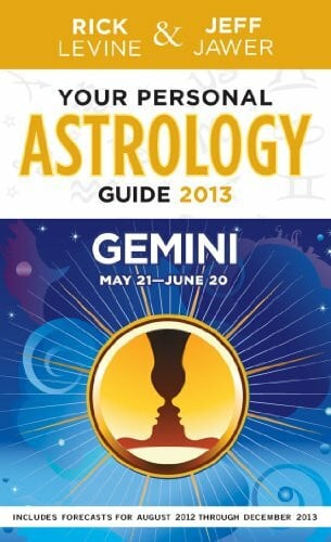 Jawer, Jeff Your Personal Astrology Guide 2013 Gemini: May 21 - June 20