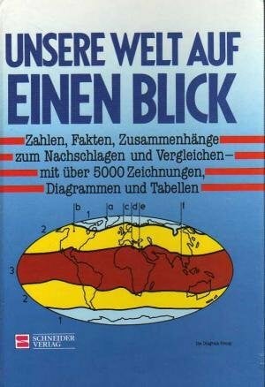 unbekannt Unsere Welt auf einen Blick. Zahlen, Fakten, Zusammenhänge zum Nachschauen und Vergleichen