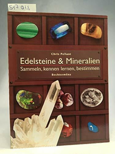 Pellant, Chris Edelsteine & Mineralien: Sammeln, kennen lernen, bestimmen