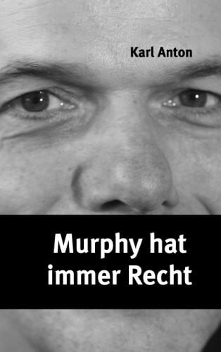 Anton, Karl Murphy hat immer Recht