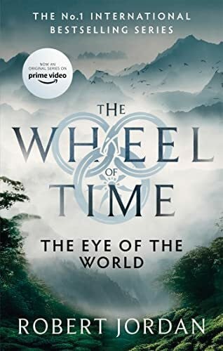 Jordan, Robert The Eye Of The World: Book 1 of the Wheel of Time (Now a major TV series)
