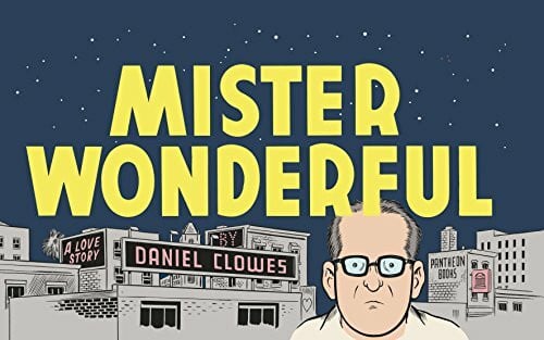 Clowes, Daniel Mister Wonderful: A Love Story