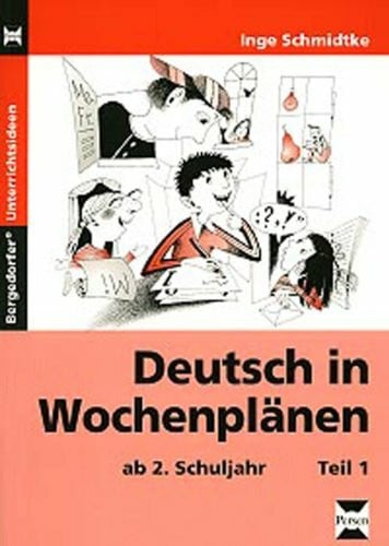Schmidtke, Inge Deutsch in Wochenplänen - Teil 1: (2. bis 4. Klasse)