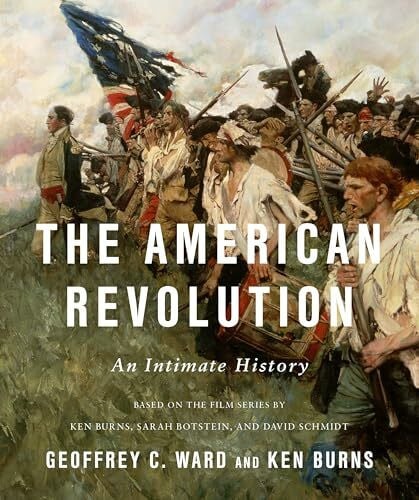 Burns, Ken The American Revolution: An Intimate History