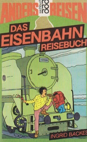 Nowack, Stefan Das Eisenbahn Reisebuch