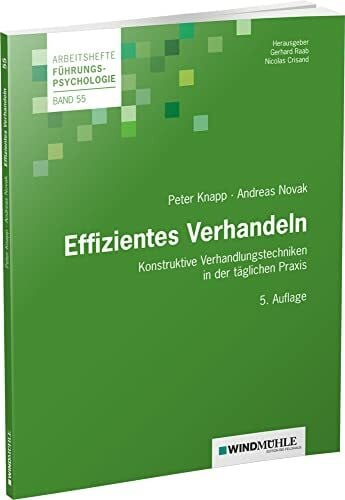 Novak, Andreas Effizientes Verhandeln: Konstruktive Verhandlunsgtechniken in der täglichen Praxis (Arbeitshefte Führungspsychologie)
