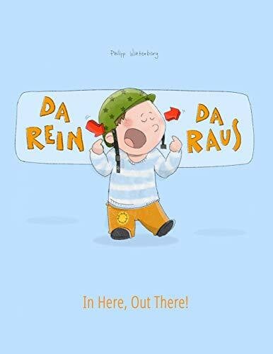 Hamer, David Da rein, da raus! In here, out there!: Kinderbuch Deutsch-Englisch (zweisprachig/bilingual) (Bilinguale Bücher (Deutsch-Englisch) Von Philipp Winterberg)