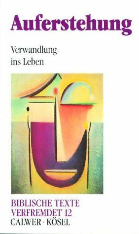 Berg, Horst Kl. Biblische Texte verfremdet, 12 Bde., Bd.12, Auferstehung