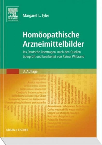 Tyler, Margaret L Homöopathische Arzneimittelbilder: Ins Deutsche übertragen, nach den Quellen überprüft und bearbeitet von Rainer Wilbrand