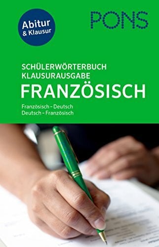 PONS GmbH PONS Schülerwörterbuch Klausur- und Abiturausgabe Französisch: Französisch-Deutsch / Deutsch-Französisch. Mit rund 135.000 Stichwörtern & Wendungen.: ... / Deutsch-Französisch. Mit Online-Wörterbuch