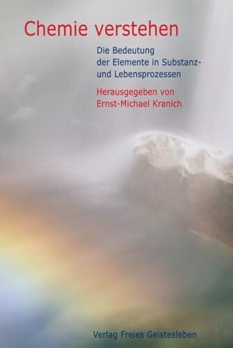 Gebhard, Gunter Chemie verstehen: Die Bedeutung der Elemente in Substanz- und Lebensprozessen