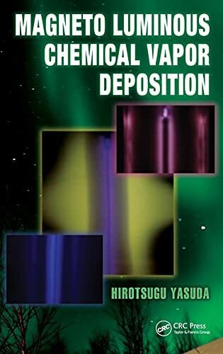 Yasuda, Hirotsugu Magneto Luminous Chemical Vapor Deposition (Green Chemistry and Chemical Engineering)