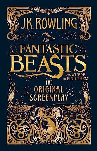 Rowling, J.K. Fantastic Beasts and Where to Find Them: The Original Screenplay (Fantastic beasts, 1, Band 1)