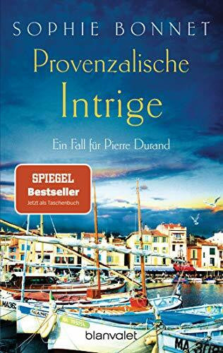 Bonnet, Sophie Provenzalische Intrige: Ein Fall für Pierre Durand (Die Pierre-Durand-Krimis, Band 3)