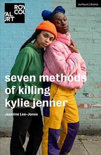 Lee-Jones, Jasmine seven methods of killing kylie jenner: seven methods of killing kylie jenner - Textband (Modern Plays)