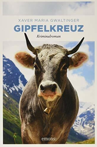 Gwaltinger, Xaver Gipfelkreuz: Kriminalroman (Emil Bär)