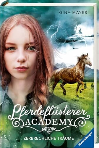 Mayer, Gina Pferdeflüsterer-Academy, Band 5: Zerbrechliche Träume (Pferdebuch ab 10 Jahre von Bestseller-Autorin Gina Mayer) (Pferdeflüsterer-Academy, 5)