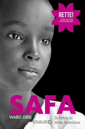 Dirie, Waris Safa: Die Rettung der kleinen Wüstenblume