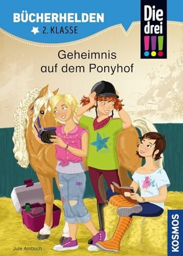 Ambach, Jule Die drei !!!, Bücherhelden 2. Klasse, Geheimnis auf dem Ponyhof: Erstleser Kinder ab 7 Jahre