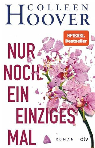 Ganslandt, Katarina Nur noch ein einziges Mal: Roman – Die deutsche Ausgabe des Bestsellers ›It Ends With Us‹