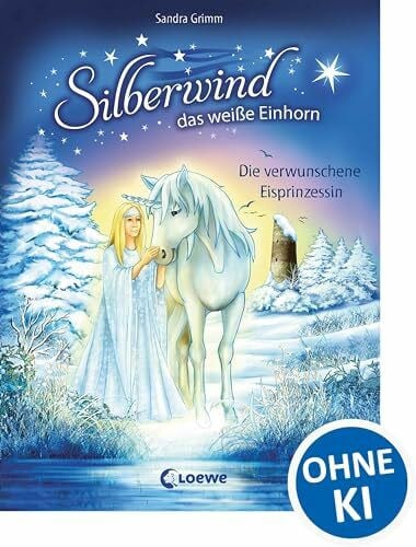Schröter, Carolin Ina Silberwind, das weiße Einhorn (Band 5) - Die verwunschene Eisprinzessin: Pferdebuch zum Vorlesen und ersten Selberlesen - Kinderbuch für Mädchen ab 7 Jahre - Erstlesebuch, Erstleser