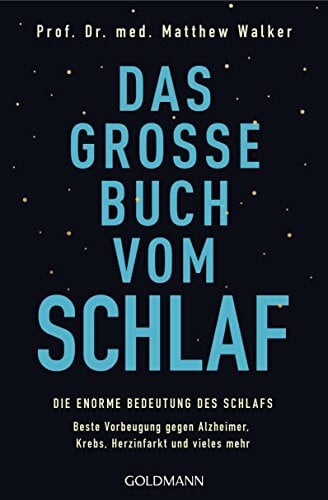 Tschöpe, Annika Das große Buch vom Schlaf: Die enorme Bedeutung des Schlafs - Beste Vorbeugung gegen Alzheimer, Krebs, Herzinfarkt und vieles mehr