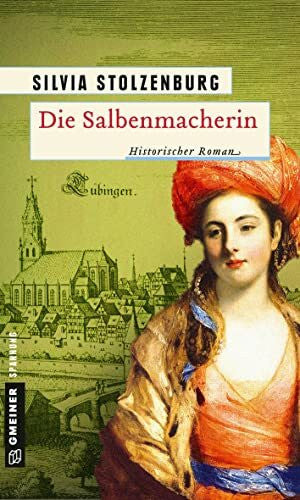 Stolzenburg, Silvia Die Salbenmacherin: Historischer Roman