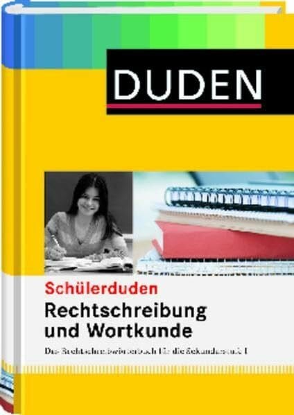 Dudenredaktion Rechtschreibung und Wortkunde (gebunden): Das Rechtschreibwörterbuch für die Sekundarstufe I (Schülerduden)