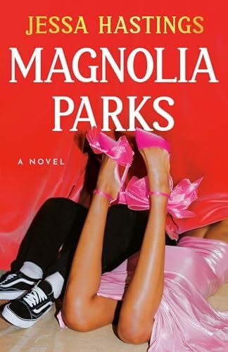 Hastings, Jessa Magnolia Parks (The Magnolia Parks Universe, Band 1)
