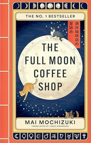 Mochizuki, Mai The Full Moon Coffee Shop: THE #1 INTERNATIONALLY BESTSELLING HEALING SERIES