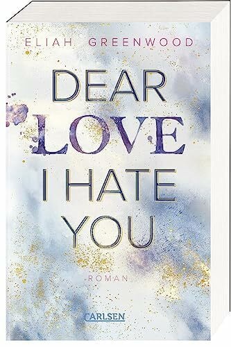 Greenwood, Eliah Easton High 1: Dear Love I Hate You: Anonyme Briefe und geheime Sehnsüchte - intensive Enemies to Lovers Romance (1)