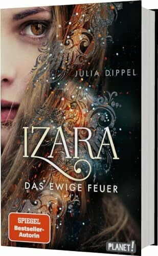 Dippel, Julia Izara 1: Das ewige Feuer: Prickelnde Mischung aus Action, Fantasy & Liebe (1)