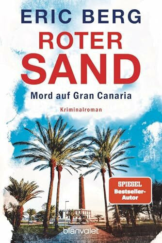 Berg, Eric Roter Sand - Mord auf Gran Canaria: Kriminalroman (Mord auf den Kanaren, Band 1)