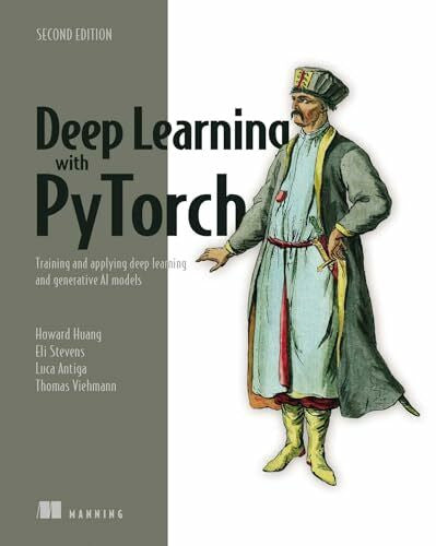 Huang, Howard Deep Learning with PyTorch, Second Edition