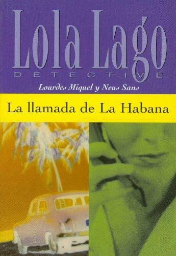 Miquel López, Lourdes La llamada de La Habana. Serie Lola Lago. Libro: Nivel A2+ (LOLA LAGO DETECTIVE)
