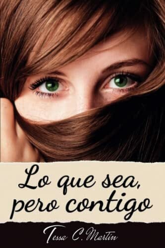 C. Martín, Tessa Lo que sea, pero contigo