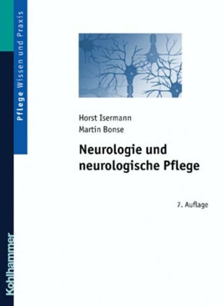 Isermann, Horst Neurologie und Neurologische Krankenpflege: Lehrbuch für Pflegeberufe