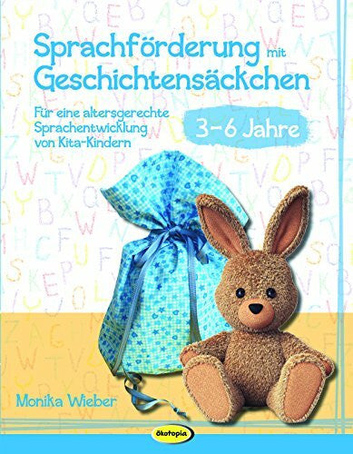 Wieber, Monika Sprachförderung mit Geschichtensäckchen (3-6): Für eine altersgerechte Sprachentwicklung von Kita-Kindern (3-6 Jahre)