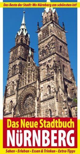 Lankes, Hans Das Neue STADTBUCH NÜRNBERG: Das Beste der Stadt: Wo Nürnberg am schönsten ist! Sehen, Erleben, Essen & Trinken, Extra-Tipps