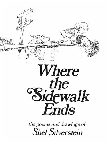 Silverstein, Shel Where the Sidewalk Ends: Poems and Drawings