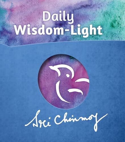 Chinmoy, Sri Daily Wisdom-Light