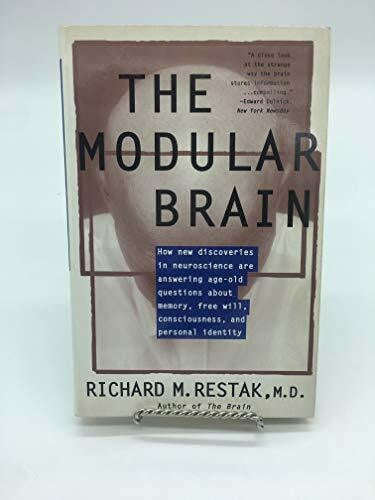 Restak, Richard M. The Modular Brain: How New Discoveries in Neuroscience Are Answering Age-Old Questions About Memory, Free Will, Consciousness, and Personal Identity