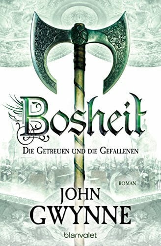 Thon, Wolfgang Bosheit - Die Getreuen und die Gefallenen 2: Roman
