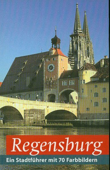 Böcker, Heidemarie Regensburg: Stadtführer (Regensburg - UNESCO Weltkulturerbe)