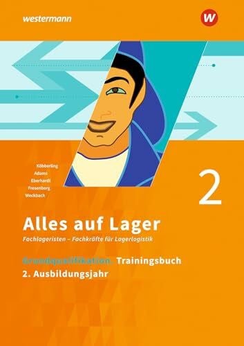 Köbberling, Andrea Alles auf Lager: Grundqualifikation Trainingsbuch 2 - 2. Ausbildungsjahr (Alles auf Lager: Fachlageristen – Fachkräfte für Lagerlogistik)